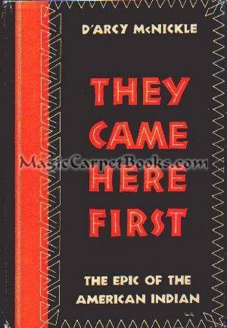 They Came Here First: The Epic of the American Indian