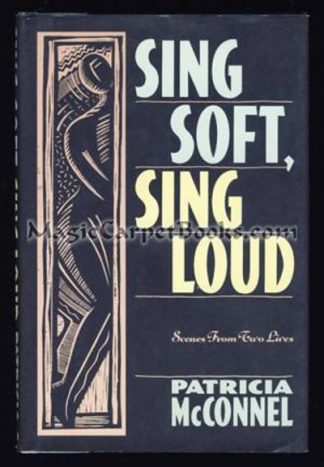 Sing Soft, Sing Loud: Scenes from Two Lives