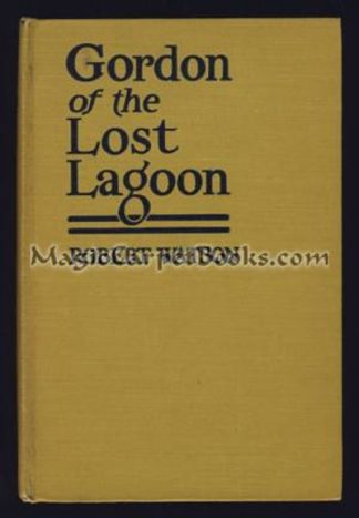 Gordon of the Lost Lagoon: A Romance of the Pacific Coast