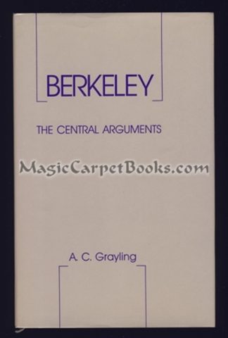 Berkeley: The Central Arguments [George Berkeley]