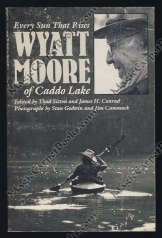 Every Sun That Rises: Wyatt Moore of Caddo Lake