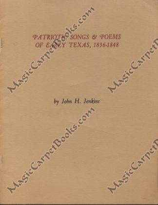 Patriotic Songs & Poems of Early Texas, 1836-1848