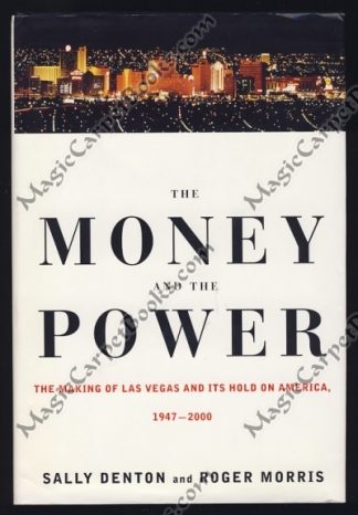 The Money and the Power: The Making of Las Vegas and Its Hold on America, 1947-2000