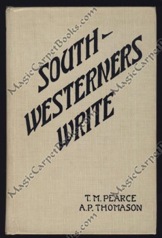 Southwesterners Write: The American Southwest in Stories and Articles by Thirty-Two Contributors