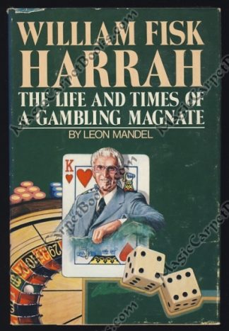 William Fisk Harrah: The Life and Times of a Gambling Magnate