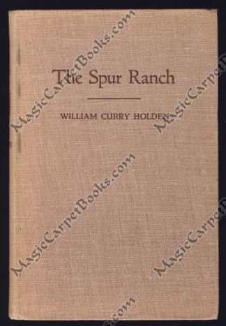 The Spur Ranch: A Study of the Inclosed Ranch Phase of the Cattle Industry in Texas
