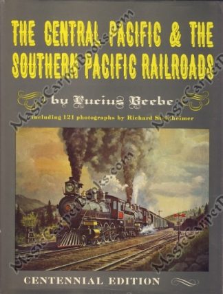 The Central Pacific & The Southern Pacific Railroads