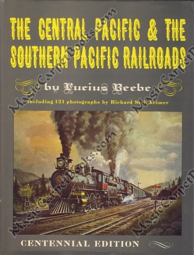 The Central Pacific & The Southern Pacific Railroads