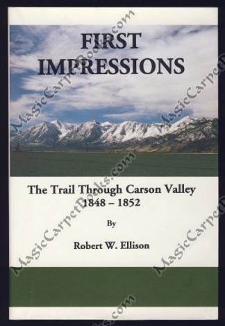 First Impressions: The Trail Through Carson Valley 1848-1852