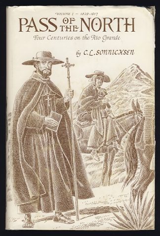 Pass of the North: Four Centuries on the Rio Grande Vol. I (1581-1917), Vol. II (1918-1980)