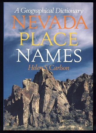 Nevada Place Names: A Geographical Dictionary