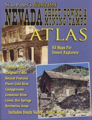 Nevada Ghost Towns & Mining Camps Illustrated Atlas