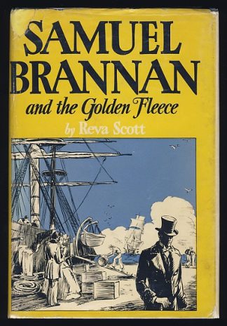Samuel Brannan and the Golden Fleece: San Francisco's Forgotten Jason