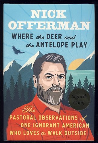Where the Deer and the Antelope Play: The Pastoral Observations of One Ignorant American Who Loves to Walk Outside