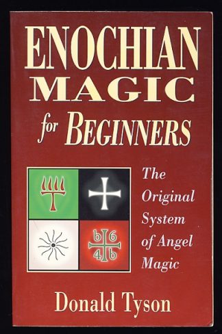 Enochian Magic for Beginners: The Original System of Angel Magic
