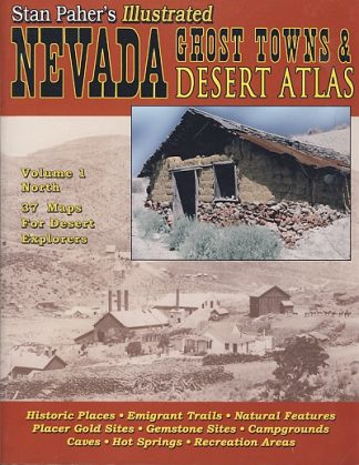 Nevada Ghost Towns & Desert Illustrated Atlas [Two volumes]