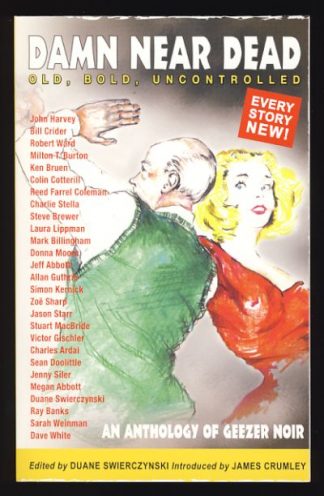 Damn Near Dead: An Anthology of Geezer Noir