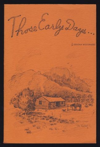 Those Early Days... Oldtimers' Memoirs, Oak Creek - Sedona and the Verde Valley Region of Northern Arizona
