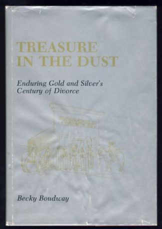 Treasure in the Dust: Enduring Gold and Silver's Century of Divorce