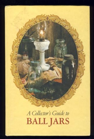 A Collector's Guide to Ball Jars
