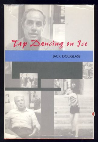 Tap Dancing on Ice: The Life and Times of a Nevada Gaming Pioneer