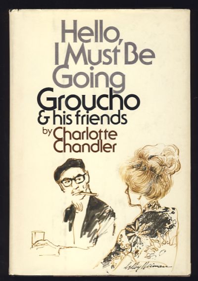 Hello, I Must Be Going: Groucho and His Friends