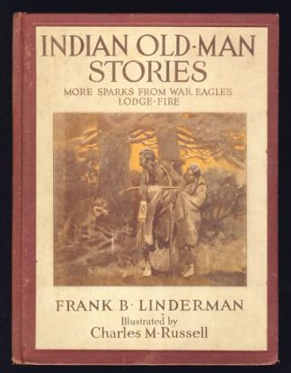 Indian Old-Man Stories: More Sparks From War Eagle's Lodge-Fire