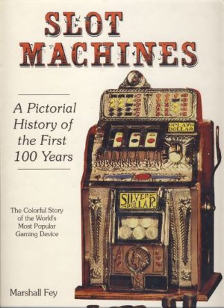 Slot Machines: A Pictorial History of the First 100 Years