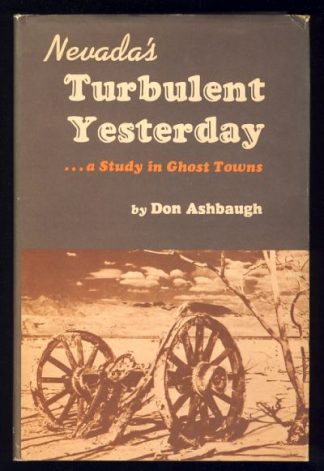 Nevada's Turbulent Yesterday: A Study in Ghost Towns