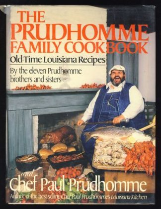 The Prudhomme Family Cookbook: Old Time Louisiana Recipes