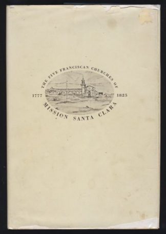 The Five Franciscan Churches of Mission Santa Clara, 1777-1825