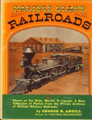Pacific Slope Railroads from 1854-1900
