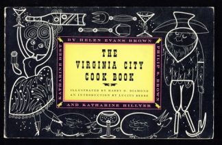 The Virginia City Cook Book: A Compendious Collection of Hundreds of Receipts in All Branches of Domestic Cookery, Contributed by the Residents, Past and Present, of Virginia City, Nevada
