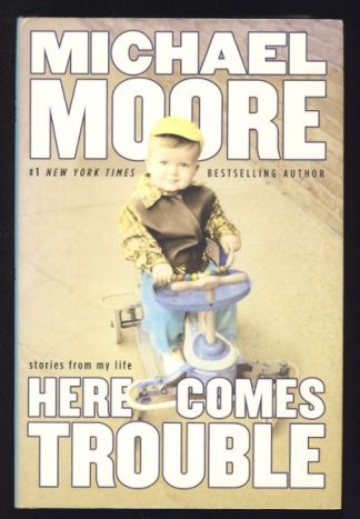 Here Comes Trouble: Stories from My Life