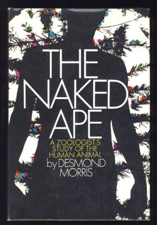 The Naked Ape: A Zoologist's Study of the Human Animal