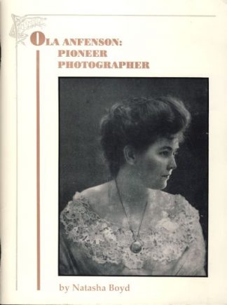 Ola Anfenson: Pioneer Photographer [Colorado]