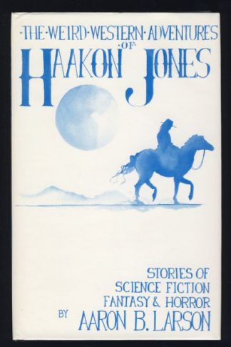 The Weird Western Adventures of Haakon Jones