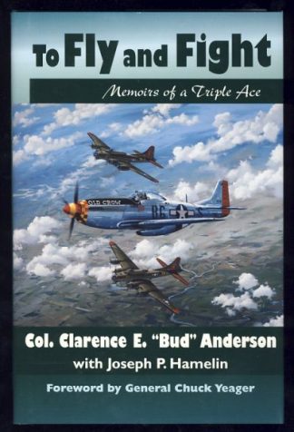 To Fly and Fight: Memoirs of a Triple Ace