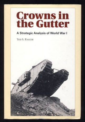 Crowns in the Gutter: The Strategies of the First World War