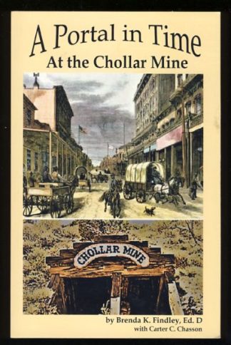 A Portal in Time At the Chollar Mine