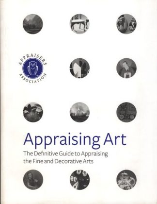 Appraising Art: The Definitive Guide to Appraising the Fine and Decorative Arts