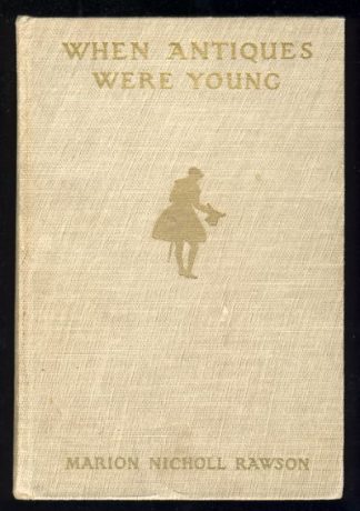 When Antiques Were Young: A Story of Early American Social Customs