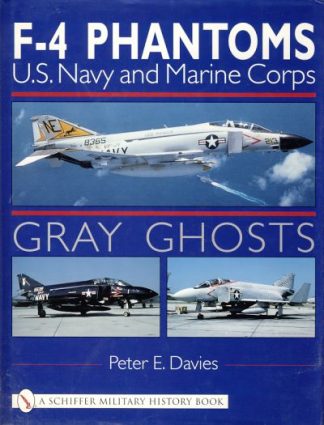 Gray Ghosts: U.S. Navy and Marine Corps F-4 Phantoms