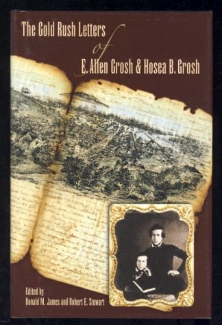The Gold Rush Letters of E. Allen Grosh and Hosea B. Grosh