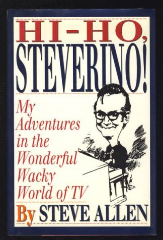 Hi-Ho, Steverino!: My Adventures in the Wonderful Wacky World of TV
