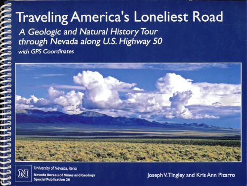 Traveling America's Loneliest Road: A Geologic and Natural History Tour through Nevada along U.S. Highway 50