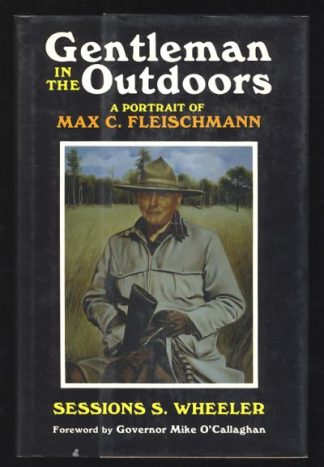 Gentleman in the Outdoors: A Portrait of Max C. Fleischmann
