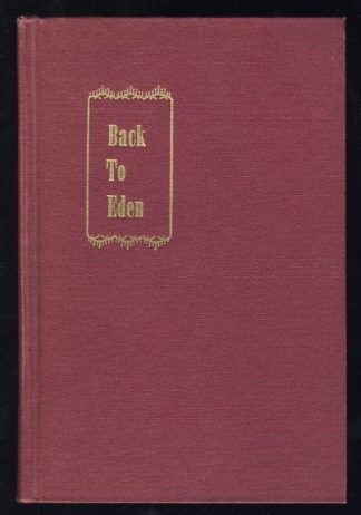 Back to Eden: A Human Interest Story of Health and Restoration to be Found in Herb, Root and Bark