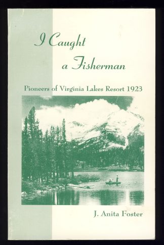 I Caught a Fisherman: Pioneers of Virginia Lakes Resort 1923