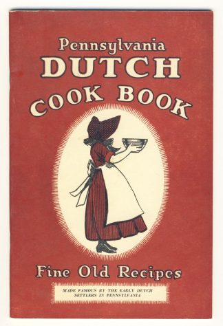 Pennsylvania Dutch Cook Book of Fine Old Recipes
